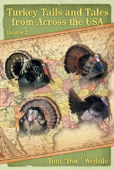 Turkey Tails and Tales from Across the USA: Volume 2 by Tom Doc Weddle