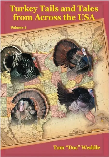 Turkey Tails and Tales from Across the USA - Volume 4 by Weddle, Tom Doc