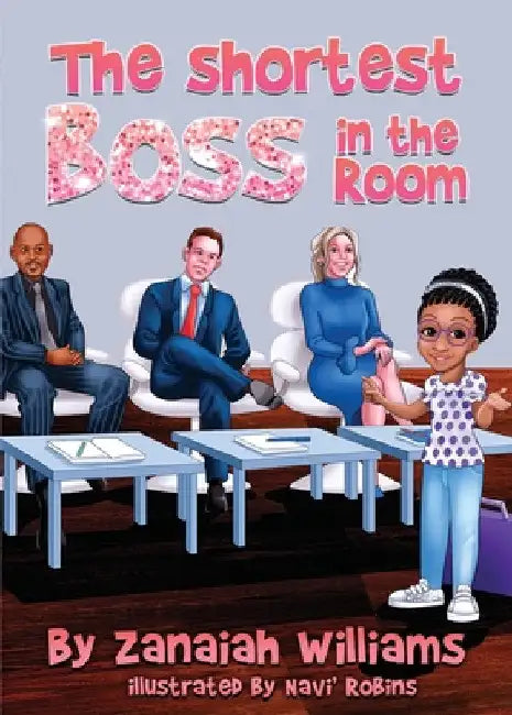 The Shortest Boss in the Room by Zanaiah Williams