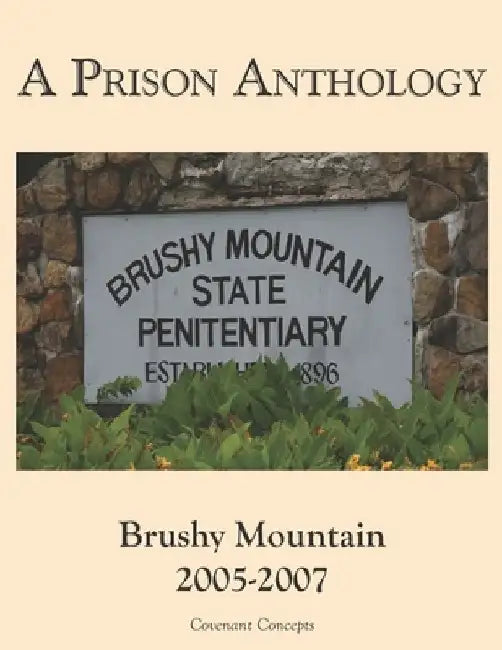 A Prison Anthology: Brushy Mountain 2005-2007 by Garry W. Johnson