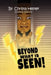 Beyond What is Seen by Christa Hester