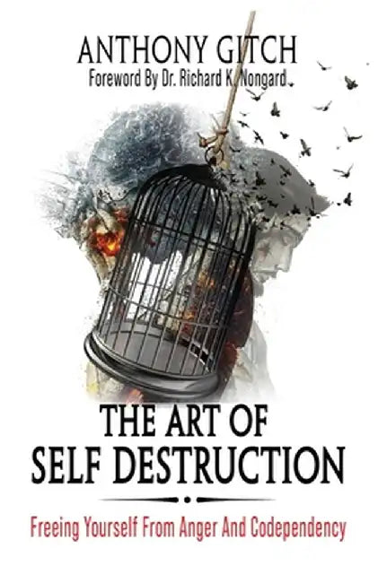 The Art Of Self Destruction by Anthony Gitch