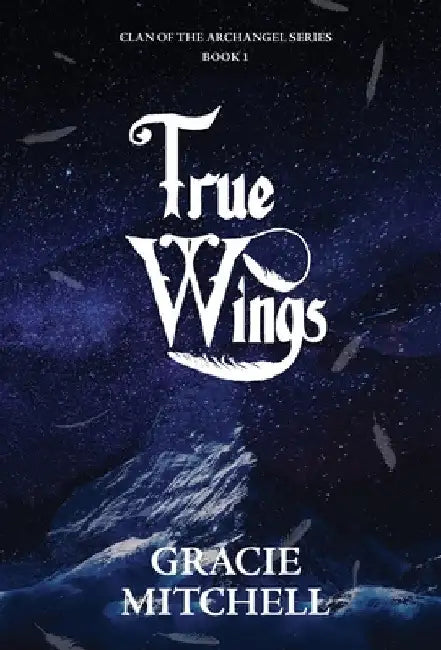 True Wings by Gracie Mitchell