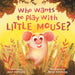 Who Wants To Play With Little Mouse? by Jana Buchmann
