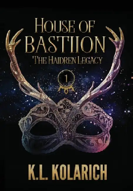 House of Bastiion by K. L. Kolarich