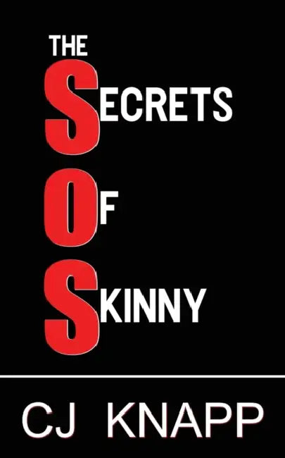 The Secrets of Skinny by Cj Knapp