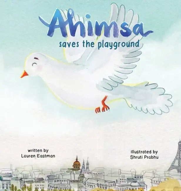 Ahimsa Saves the Playground by Lauren Eastman