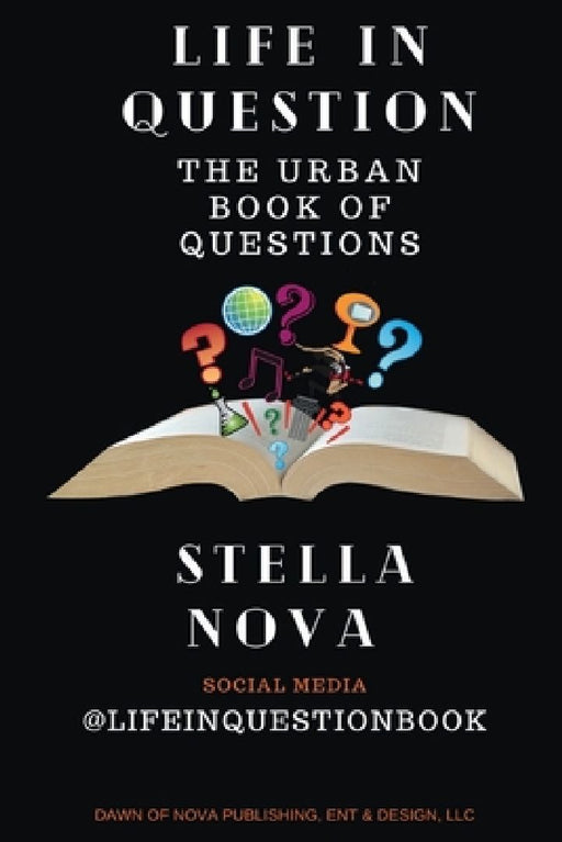 Life In Question: The Urban Book of Questions by Stella Nova