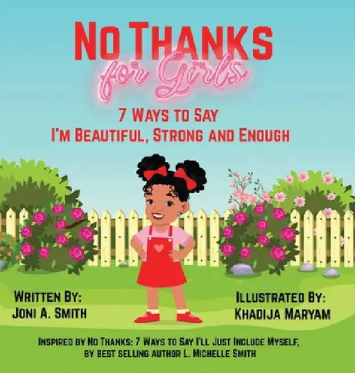 No Thanks for Girls: 7 Ways to Say I'm Beautiful, Strong and Enough by Joni Smith