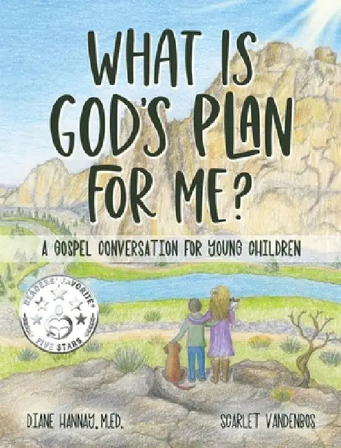 What is God's Plan for Me? A Gospel Conversation for Young Children by Diane Hannay