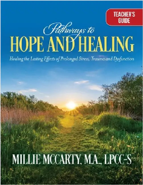 Pathways to Hope and Healing: Healing the Lasting Effects of Prolonged Stress Trauma, and Dysfunction by McCarty, Lpcc-S M. a.