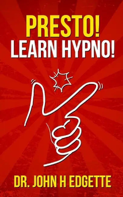 Presto! Learn Hypno! by John H. Edgette