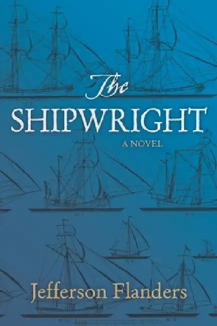 The Shipwright by Jefferson Flanders