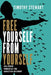 Free Yourself From Yourself: Fail-proof Principles for Addiction Recovery by Timothy Stewart