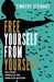 Free Yourself From Yourself: Fail-proof Principles for Addiction Recovery by Timothy Stewart