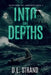 Into the Depths: Book 3 by D. L. Strand