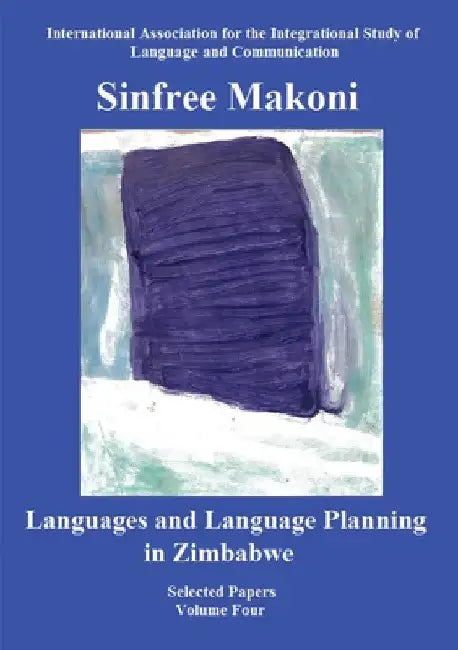 Languages and Language Planning in Zimbabwe by Sinfree Makoni