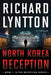 North Korea Deception: An International Political Spy Thriller by Richard Lyntton