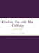 Cooking Fun with Mrs. Cubbage by Bobbie Cubbage