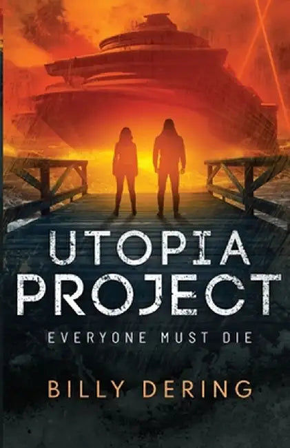Utopia Project- Everyone Must Die by Billy Dering