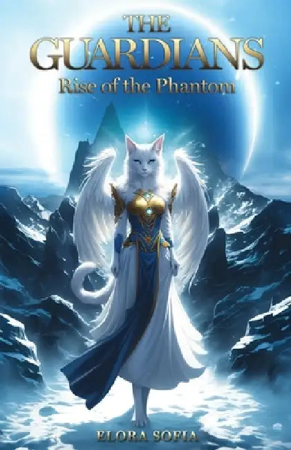 The Guardians: Rise of the Phantom by Elora Sofia, Melanie Bright, Ian Bright
