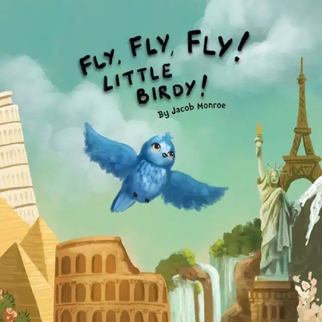 Fly Fly Fly Little Birdy! by Jacob Monroe