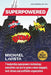 Superpowered: 7 Leadership Superpowers Technology Executives Can Use to Grow a More Engaged, Tech-driven and Profitable Organization by Michael Lavista