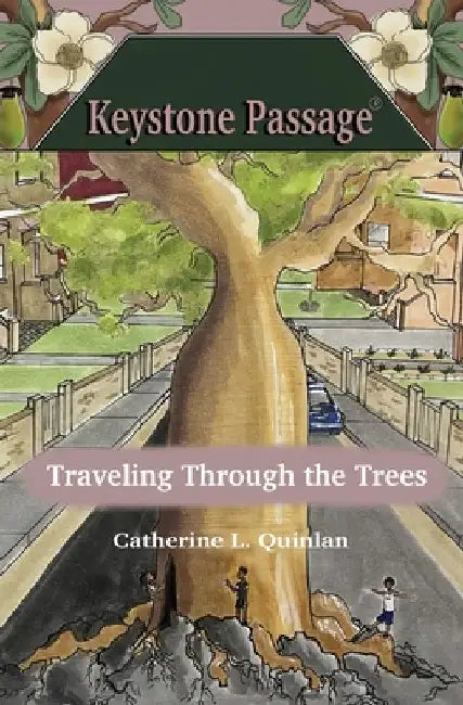 Traveling Through the Trees (Keystone Passage No. 3) by Catherine L. Quinlan