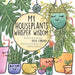 My Houseplants Whisper Wisdom by Tassia Schreiner