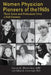 Women Physician Pioneers of the 1960s: Their Lives and Profession Over a Half Century by Susan E. Detweiler