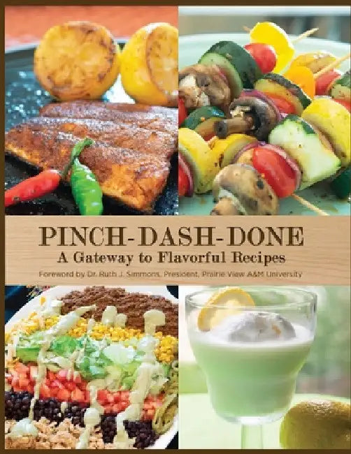 Pinch-Dash-Done A Gateway to Flavorful Recipes by Beatrice Moore