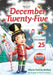 December Twenty-Five: 12/25 by María Felicia Kelley