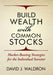 Build Wealth With Common Stocks: Market-Beating Strategies for the Individual Investor by David J. Waldron