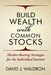 Build Wealth With Common Stocks: Market-Beating Strategies for the Individual Investor by David J. Waldron