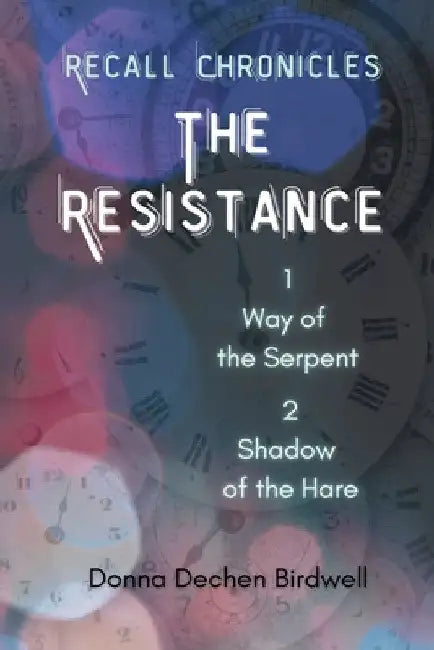 The Resistance: Recall Chronicles 1 & 2 by Birdwell, Donna Dechen