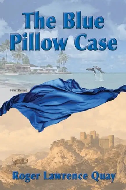 The Blue Pillow Case by Roger Lawrence Quay