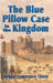 The Blue Pillow Case in the Kingdom by Quay, Roger Lawrence