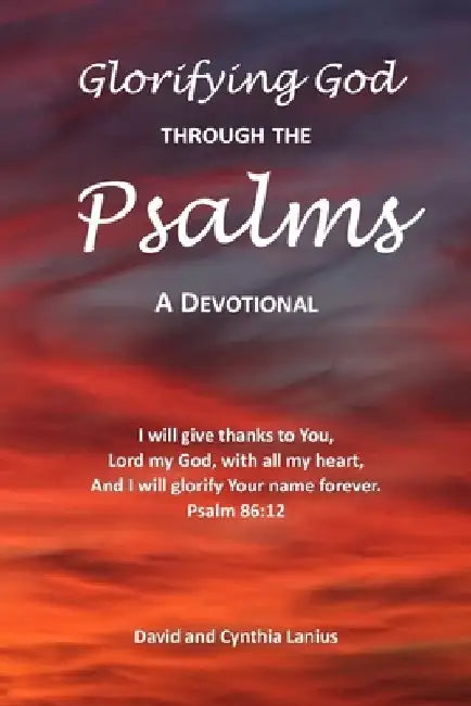 Glorifying God Through the Psalms by Cynthia Lanius