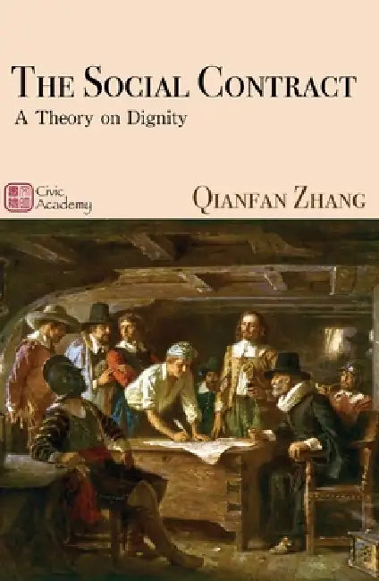 The Social Contract: A Theory on Dignity by Qianfan Zhang