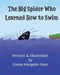 The Big Spider Who Learned How to Swim by Linda Margulis-Yant