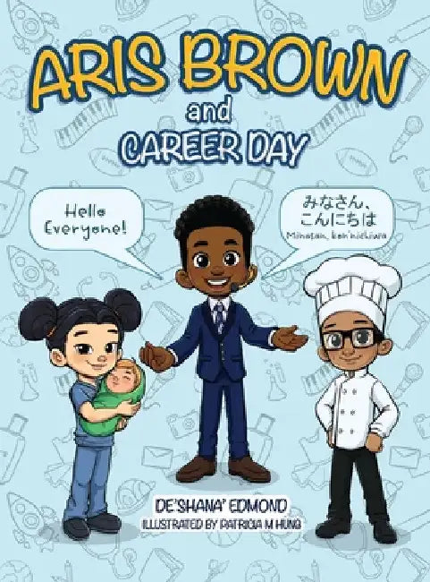 Aris Brown and Career Day by Deshana Edmond