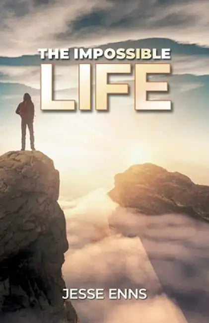 The Impossible Life by Jesse Enns