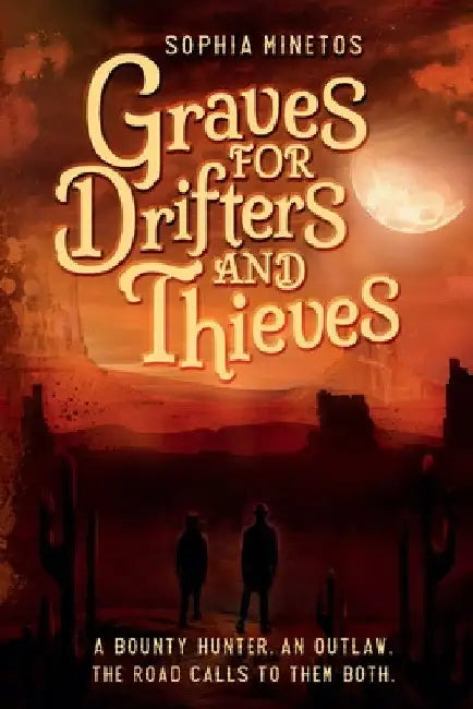 Graves for Drifters and Thieves by Sophia Minetos