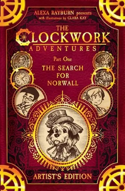 Clockwork Adventures: Part One, The Search for Norwall: The Search for Norwall by Alexa Rayburn