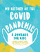 My History of the Covid Pandemic: A Journal for Kids by Melody Lomboy-Lowe