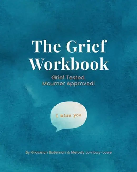 The Grief Workbook by Gracelyn Bateman