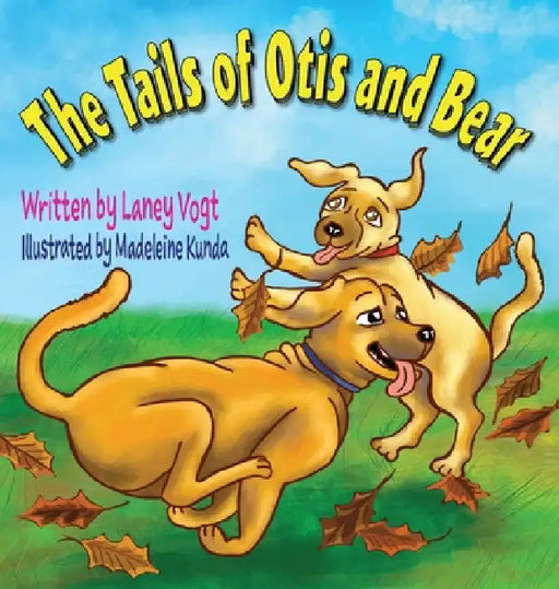 The Tails of Otis and Bear by Laney Vogt
