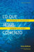 Lo que Jesús Comenzó by Steve Addison