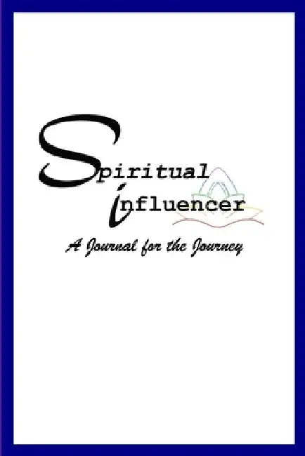 Spiritual Influencer: A Journal for the Journey by Myshjua Murray