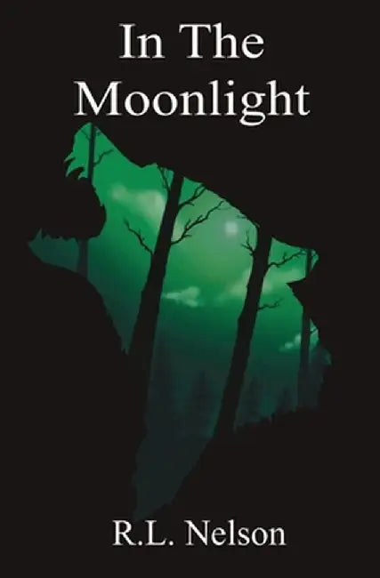 In The Moonlight by R. L. Nelson